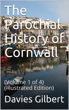 The Parochial History of Cornwall, Volume 1 (of 4) (eBook, PDF) - Gilbert, Davies