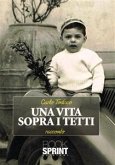 Una vita sopra i tetti (eBook, ePUB)