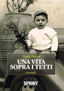 Una vita sopra i tetti (eBook, ePUB) - Todisco, Carlo