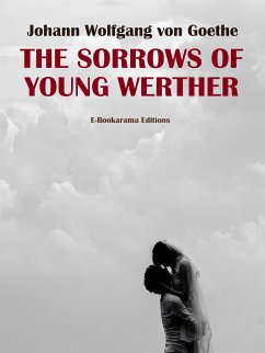 The Sorrows of Young Werther (eBook, ePUB) - Wolfgang von Goethe, Johann