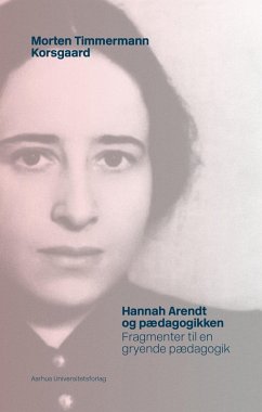 Hannah Arendt og pædagogikken (eBook, PDF) - Korsgaard, Morten Timmermann