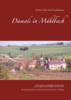 Damals in Mühlbach (eBook, ePUB) - Tischelmayer, Norbert Franz-Josef