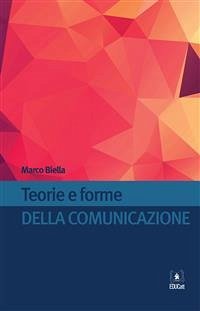 Teorie e forme della comunicazione (eBook, ePUB) - Biella, Marco