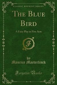 The Blue Bird (eBook, PDF) - Maeterlinck, Maurice