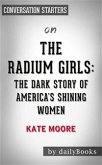 The Radium Girls: The Dark Story of America's Shining Women by Kate Moore   Conversation Starters (eBook, ePUB)