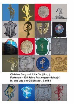 Fortunae - 400 Jahre Frauengeschichte(n) in, aus und um Glückstadt. Band 4 (eBook, ePUB)