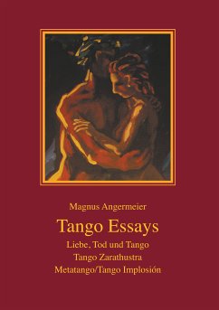 Tango Essays (eBook, ePUB) - Angermeier, Magnus