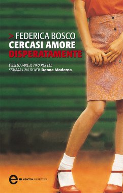 Cercasi amore disperatamente (eBook, ePUB) - Bosco, Federica