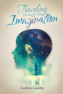 Traveling Through My Imagination (eBook, ePUB) - Lisenby, Carlette