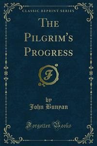 The Pilgrim's Progress (eBook, PDF) - Bunyan, John