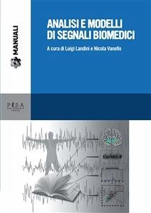 Analisi e modelli di segnali biomedici (eBook, PDF) - Landini, Luigi; Vanello, Nicola