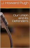 Our Union and its Defenders (eBook, PDF)