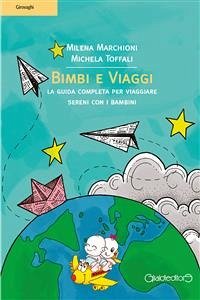 Bimbi e Viaggi (eBook, ePUB) - Marchioni, Milena; Toffali, Michela