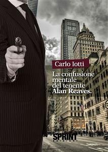 La confusione mentale del tenente Alan Reaves (eBook, ePUB) - Iotti, Carlo