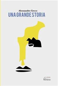 Una grande storia (eBook, ePUB) - Greco, Alessandro