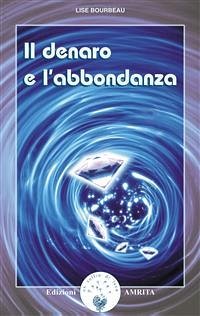 Il denaro e l’abbondanza (eBook, ePUB) - Bourbeau, Lise