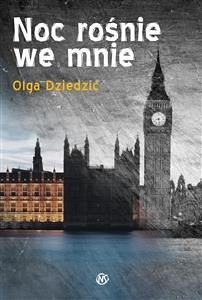 Noc rośnie we mnie (eBook, ePUB) - Dziedzic, Olga