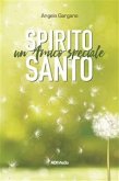 SPIRITO SANTO Un amico speciale (eBook, ePUB)