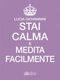 Stai Calma e medita facilmente (eBook, ePUB)