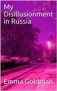 My Disillusionment in Russia (eBook, PDF) - Goldman, Emma