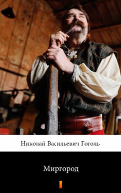 Миргород (Mirgorod. Mirgorod) (eBook, ePUB) - Гоголь, Николай Васильевич; Gogol, Nikolai Vasilievich