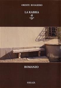 La rabbia di D (eBook, ePUB) - Ruggiero, Oreste