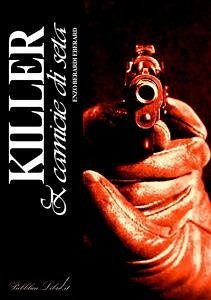 Killer & camicie di seta (eBook, ePUB) - Berardi Eberard, Enzo