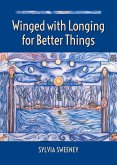 Winged with Longing for Better Things (eBook, ePUB) Winged with Longing for Better Things (eBook, ePUB)