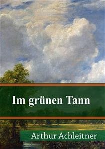 Im grünen Tann (eBook, PDF) - Achleitner, Arthur