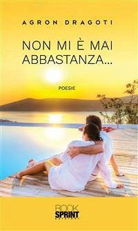 Non mi è mai abbastanza... (eBook, ePUB) - Dragoti, Agron