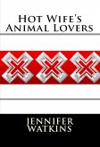 Hot Wife's Animal Lovers: Taboo Erotica (eBook, ePUB)