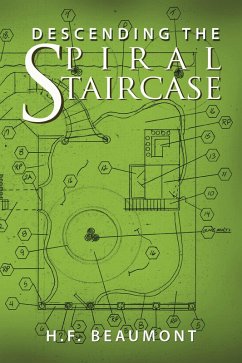 Descending the Spiral Staircase (eBook, ePUB) - Beaumont, H. F.