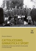 Cattolicesimo, Ginnastica e Sport (eBook, ePUB)