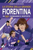 La storia della grande Fiorentina in 501 domande e risposte (eBook, ePUB)