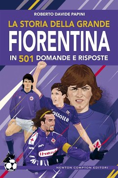Cover La storia della grande Fiorentina in 501 domande e risposte (eBook, ePUB)