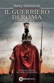 Il guerriero di Roma. Il silenzio della spada (eBook, ePUB)