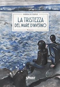 La tristezza del mare d'inverno (eBook, ePUB) - De Panfilis, Sabrina