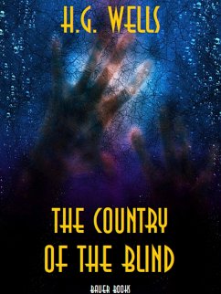 The Country of the Blind (eBook, ePUB) - Books, Bauer; G. Wells, H.