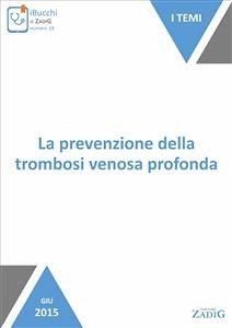La prevenzione della trombosi venosa profonda (eBook, ePUB) - Benso, Stefano; Gioia, Francesca