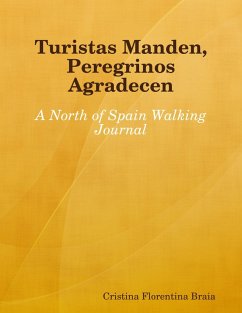 Turistas Manden, Peregrinos Agradecen: A North of Spain Walking Journal (eBook, ePUB) Cover Turistas Manden, Peregrinos Agradecen: A North of Spain Walking Journal (eBook, ePUB)