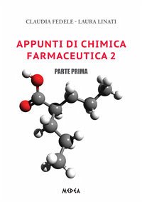 Appunti di chimica farmaceutica 2 parte 1 (eBook, PDF) - Fedele, Claudia; Linati, Laura; \376\377\000U\000s\000e\000r