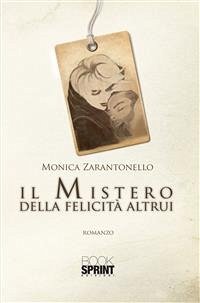 Il mistero della felicità altrui (eBook, ePUB) - Zarantonello, Monica