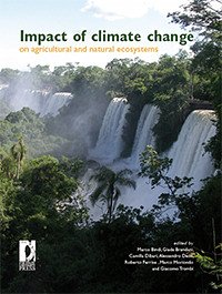 Impact of climate change on agricultural and natural ecosystems (eBook, PDF) - Alessandro, Dessì,; Camilla, Dibari,; Giacomo, Trombi,; Giada, Brandani,; Marco, Bindi,; Marco, Moriondo,; Roberto, Ferrise,