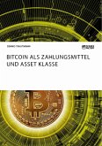 Bitcoin als Zahlungsmittel und Asset Klasse (eBook, PDF)