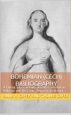 Bohemian (Cech) Bibliography / A finding list of writings in English relating to Bohemia and the Cechs (eBook, PDF)