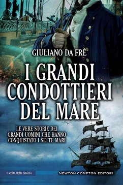 I grandi condottieri del mare (eBook, ePUB) - Da Frè, Giuliano