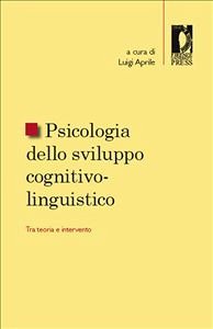 Psicologia dello sviluppo cognitivo-linguistico: tra teoria e intervento (eBook, PDF) - Luigi, Aprile,