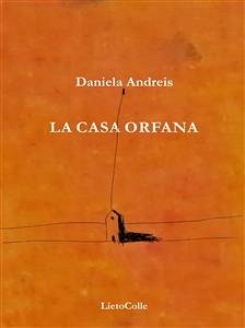 La casa orfana (eBook, ePUB) - Andreis, Daniela