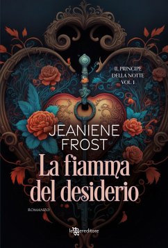 La fiamma del desiderio (eBook, ePUB) - Frost, Jeaniene