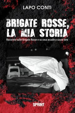 Brigate Rosse, la mia storia (eBook, ePUB) - Conti, Lapo